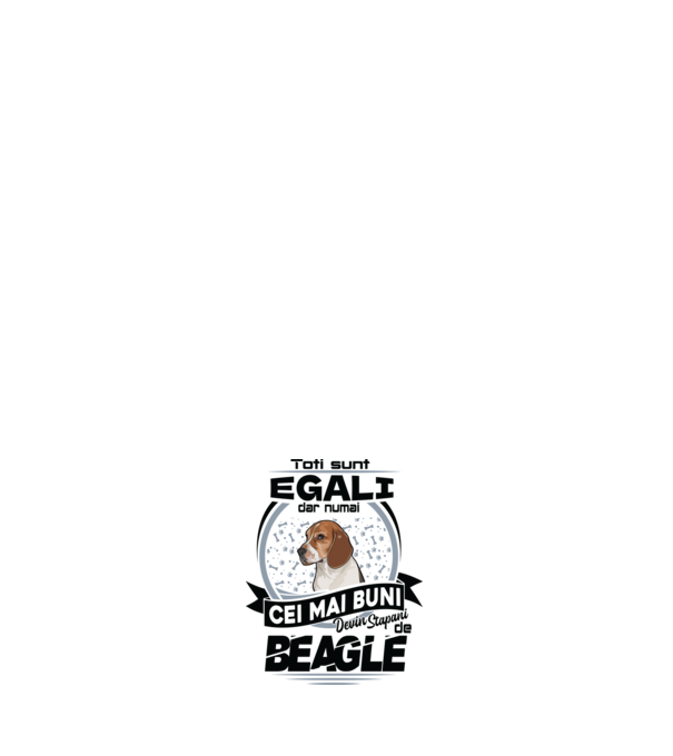 Toți sunt egali, dar numai cei mai buni devin stăpâni de Beagle model negru pe tricou
