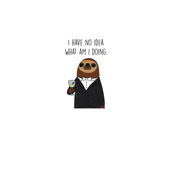 I have no idea sloth model alb pe tricou
