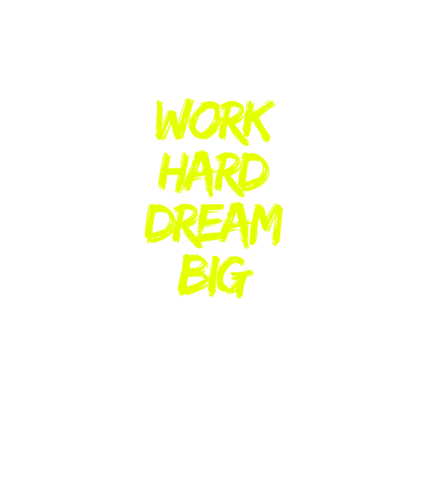 Work Hard Dream Big model negru pe tricou