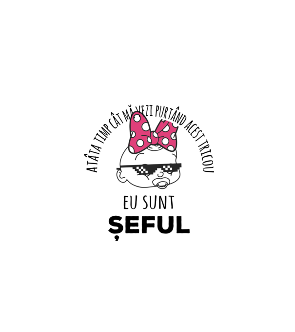 atâta timp cât mă vezi purtând acest tricou, eu sunt șeful model negru pe tricou