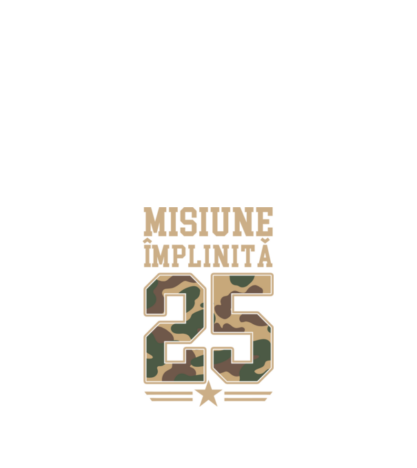 Misiune împlinită 25 model negru pe tricou