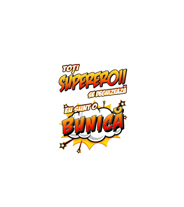 Toți supereroii se deghizează, eu sunt o bunică model alb pe tricou