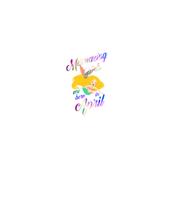 Mermazing girls are born in april model negru pe tricou
