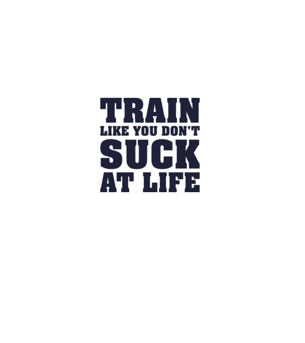 Train like you dont suck at life model gri pe tricou