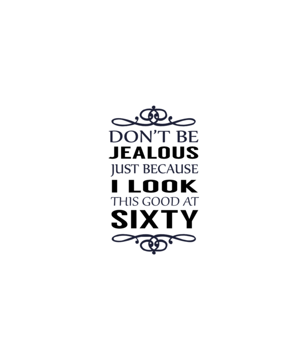'Don''t be jealous - 60' model alb pe tricou