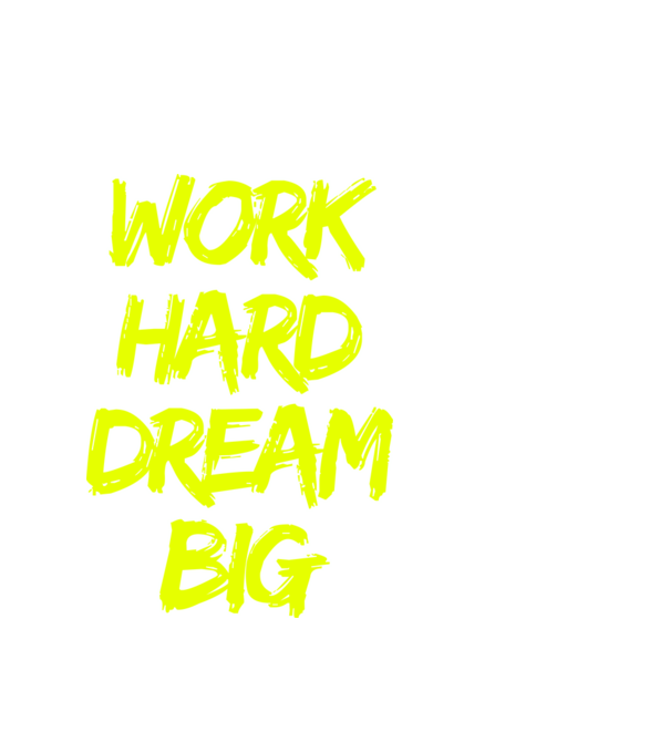 Work Hard Dream Big model alb pe tricou