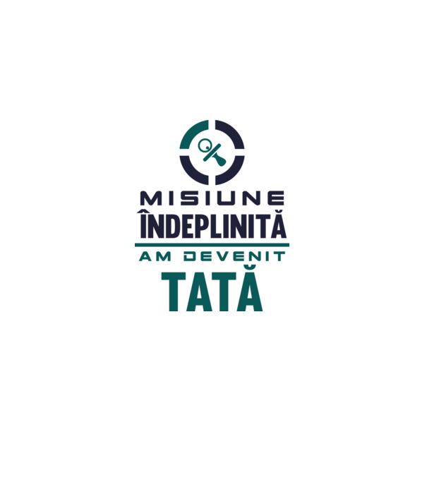 Misiune îndeplinită - am devenit tată model alb pe tricou