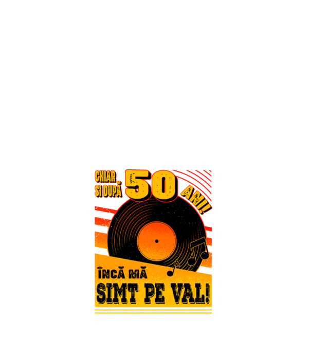 Încă mă simt pe val! 50 model alb pe tricou