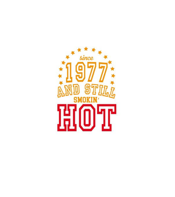 'Since and still smokin'' hot - 1977' model alb pe tricou