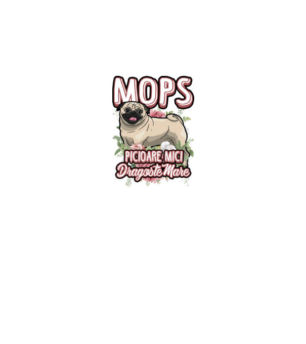 mops : picioare mici dragoste mare model alb pe tricou