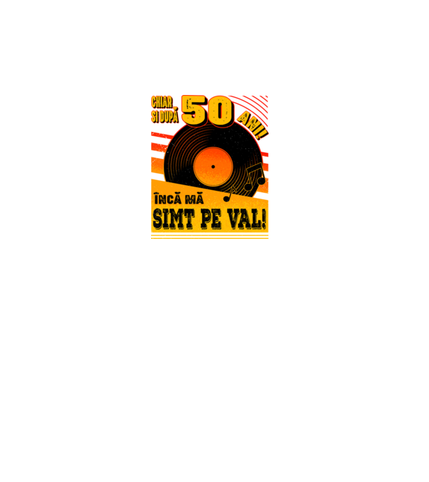 Încă mă simt pe val! 50 model negru pe tricou