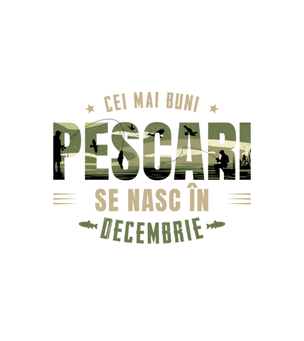 Cei mai buni pescari se nasc în decembrie model alb pe tricou