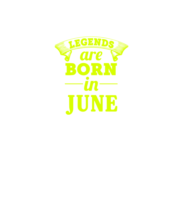 Legends are born in June model verde pe tricou