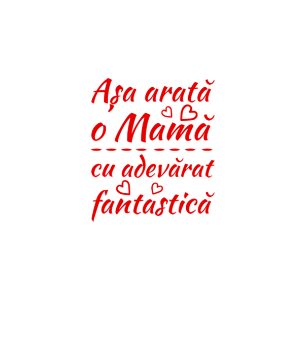 Așa arată o Mamă cu adevărat fantastică model alb pe tricou