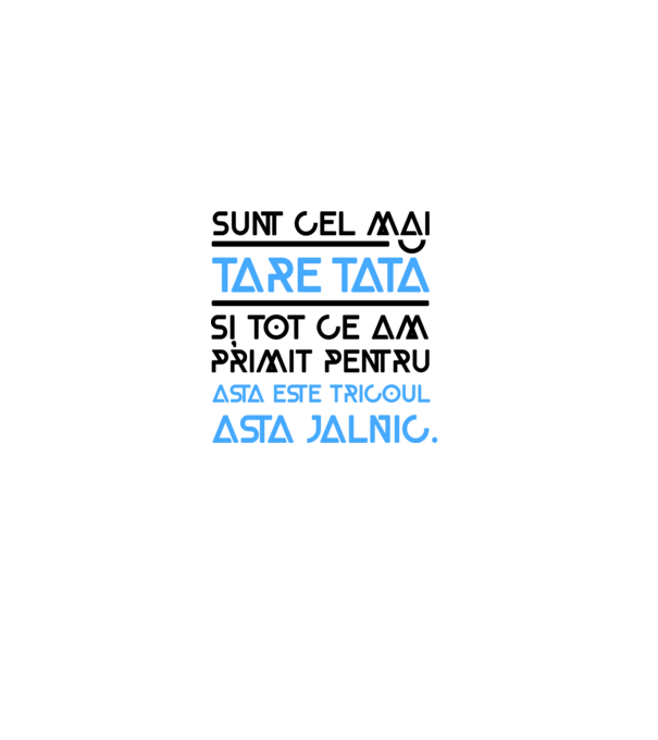 Sunt cel mai tare tată și tot ce am primit pentru asta este tricoul ăsta jalnic model alb pe tricou