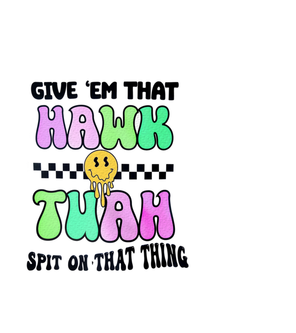 Give 'em that hawk tuah hippie trip model albastru deschis pe tricou