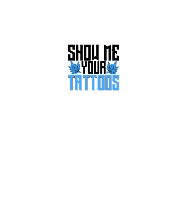 Show me your tattoos model alb pe tricou