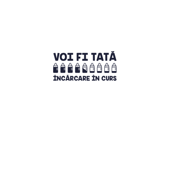 Voi fi tată - încărcare în curs model alb pe tricou