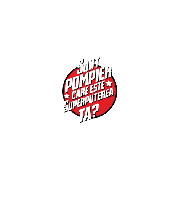 sunt pompier, care este superputerea ta? model negru pe tricou