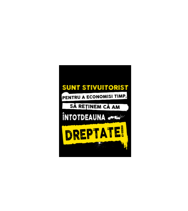 sunt STIVUITORIST, pentru a economisi timp, să reținem că am întotdeauna dreptat model negru pe tricou