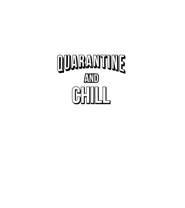 Quarantine and Chill model bordo pe tricou