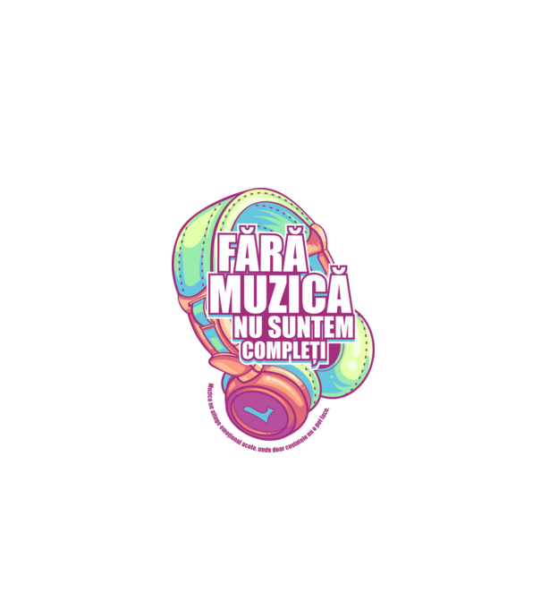Fără muzică nu suntem compleți - Muzica ne atinge emoțional acolo, unde doar cuvintele nu o pot face. model alb pe tricou
