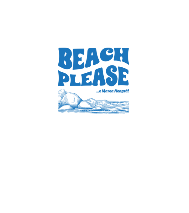 Beach please, e Marea Neagră! model alb pe tricou