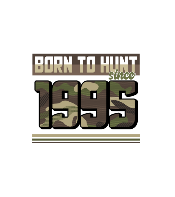 Born to hunt since 1995 model alb pe tricou