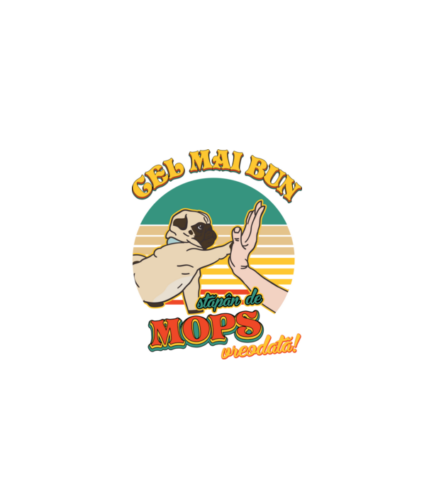 Cel mai bun stăpân de mops vreodată! model negru pe tricou