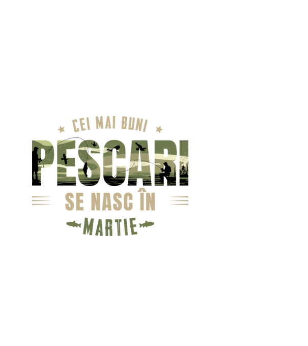 Cei mai buni pescari se nasc în martie model negru pe tricou