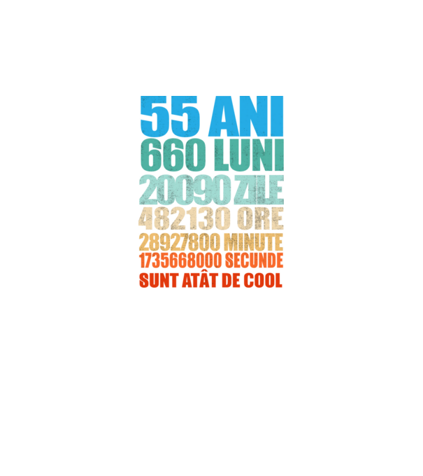 De 55 ani - luni - zile - ore - minute - secunde - sunt atât de cool model negru pe tricou