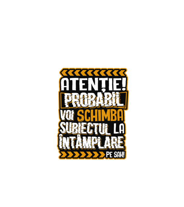 Atenție, probabil voi schimba subiectul la întâmplare pe șah model negru pe tricou