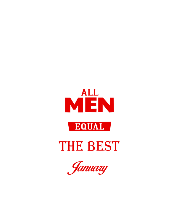 All men created equal but only the beat are born in january model negru pe tricou