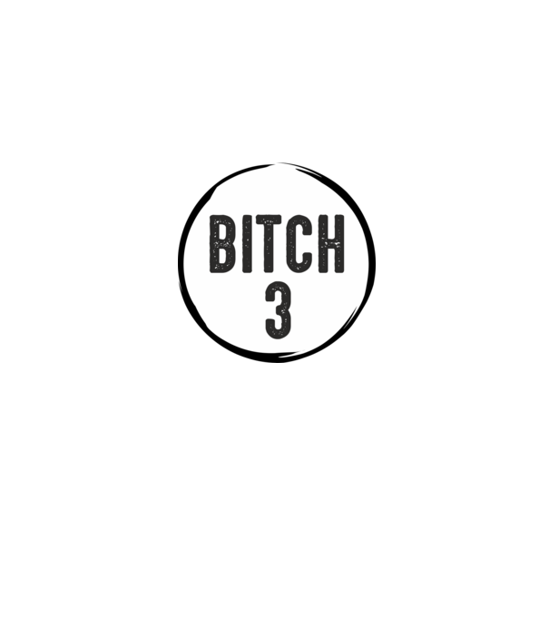 BITCH 3 model gri pe tricou