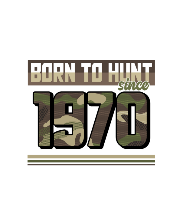 Born to hunt since 1970 model alb pe tricou