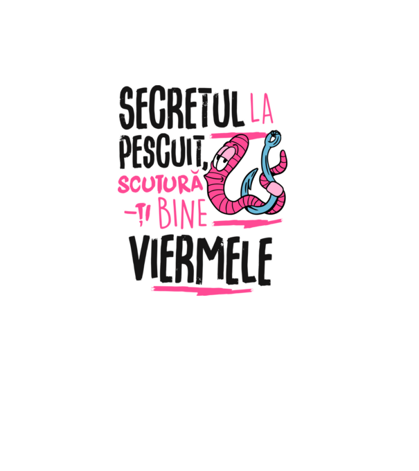 Secretul la pescuit scutură-ți bine viermele model alb pe tricou