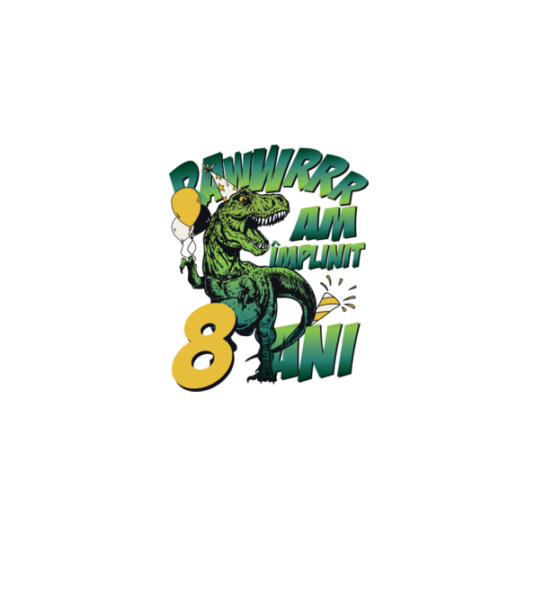 Rawr Am împlinit 8 ani model alb pe tricou