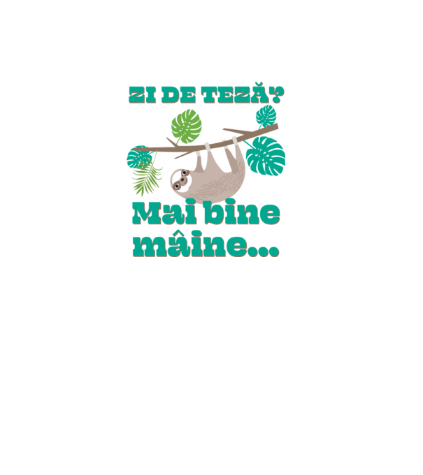 zi de teză? Mai bine mâine... model negru pe tricou