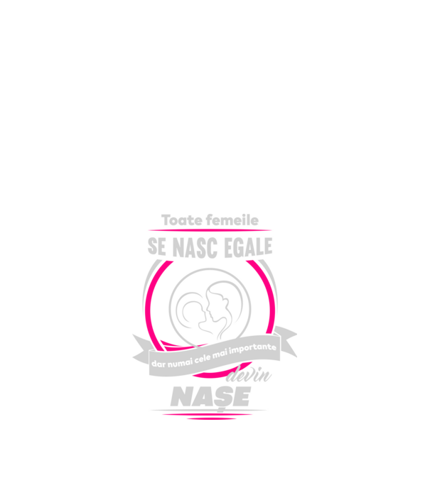 Toate femeile se nasc egale, dar numai cele mai importante devin nașe model negru pe tricou