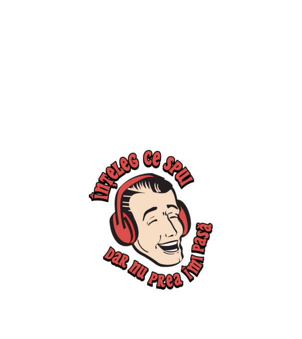înțeleg ce spui, dar nu prea îmi pasă model alb pe tricou