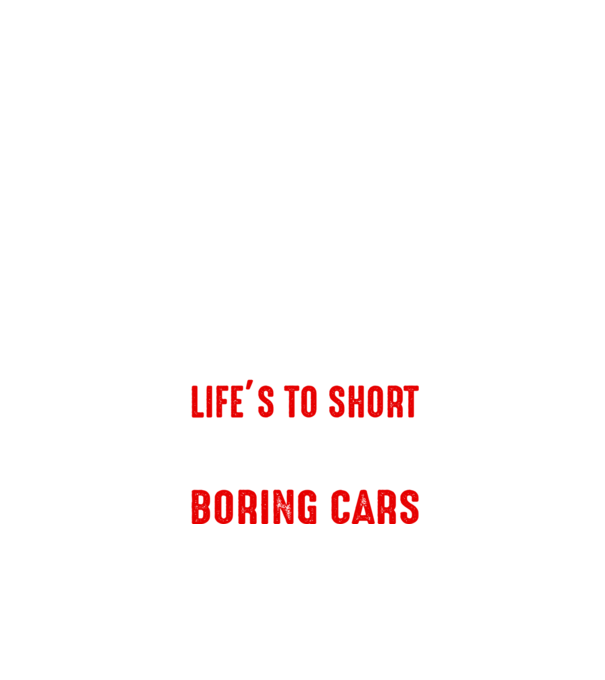 Life is too short to drive boring cars model negru pe tricou
