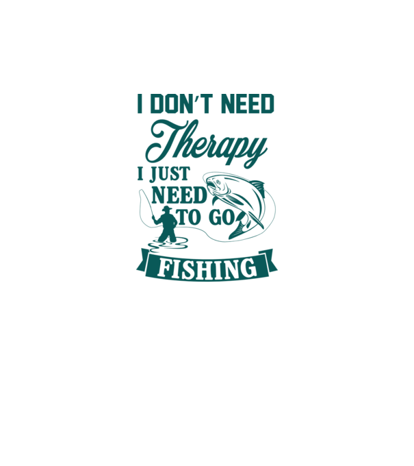 'I don''t need a therapy...i just need to go fishing' model gri pe tricou