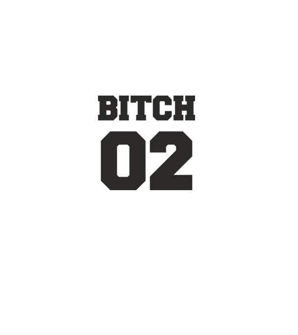 Bitch 02 model alb pe tricou