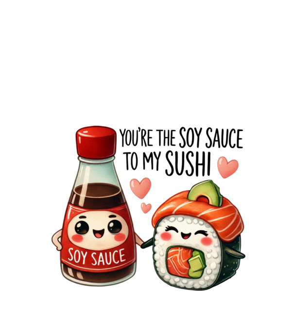Soy Sauce to my Sushi model alb pe tricou