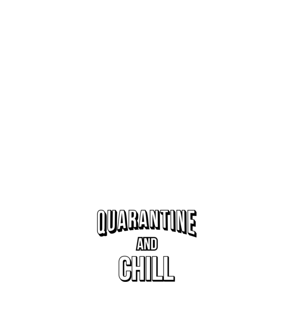 Quarantine and Chill model negru pe tricou