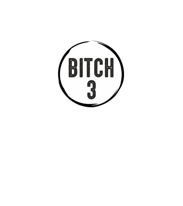 BITCH 3 model gri pe tricou