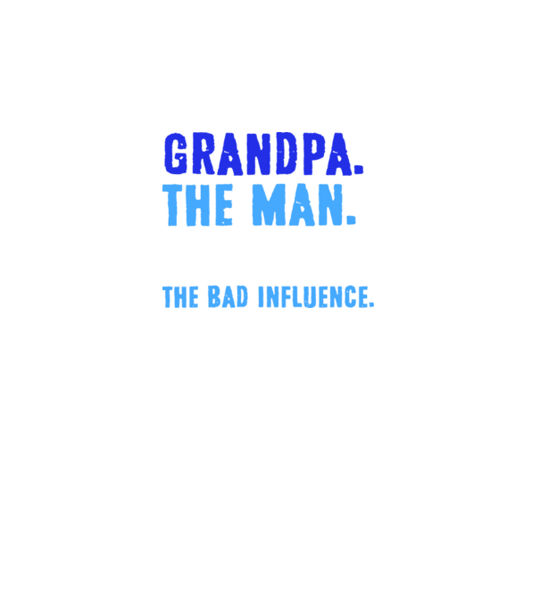 Grandpa, the bad influence model negru pe tricou