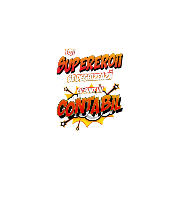 Toți supereroii se deghizează, eu sunt un contabil model alb pe tricou