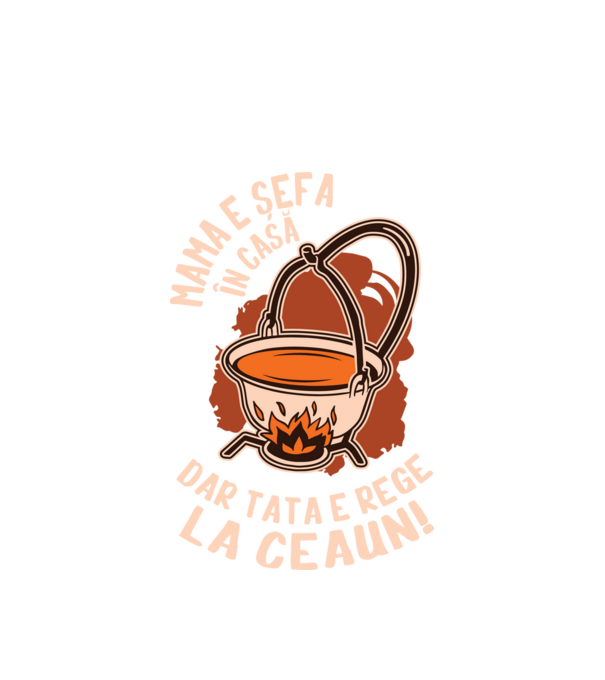 Mama e șefa în casă, dar tata e rege la ceaun! model alb pe tricou