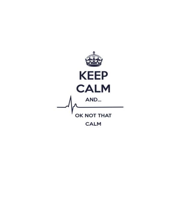 Keep calm and... Ok not that calm model alb pe tricou